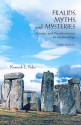 Frauds, Myths, and Mysteries: Science and Pseudoscience in Archaeology - Kenneth L. Feder