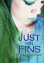 Just for Fins - Tera Lynn Childs