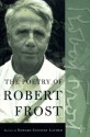 The Poetry of Robert Frost: The Collected Poems, Complete and Unabridged - Robert Frost, Edward Connery Lathem