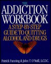 The Addiction Workbook - Patrick Fanning, John Terence O'Neill