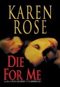 Die For Me (book #7) - Karen Rose, Gilbert Tavia