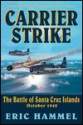 Carrier Strike: The Battle of the Santa Cruz Islands, October 1942 - Eric Hammel, Pacifica Press