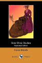 Side Show Studies (Illustrated Edition) (Dodo Press) - Francis Metcalfe, Oliver Herford