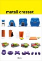 Matali Crasset: Works - Matali Crasset, Zoe Ryan, Alexandra Midal, Alexandra Midal