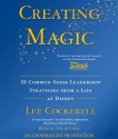 Creating Magic: 10 Common Sense Leadership Strategies from a Life at Disney - Lee Cockerell