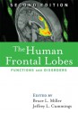 The Human Frontal Lobes: Functions and Disorders - Bruce L. Miller, Jeffrey L. Cummings