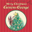 Merry Christmas, Curious George - Margret Rey, H.A. Rey, Catherine Hapka, Mary O'Keefe Young