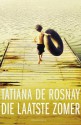 Die laatste zomer - Tatiana de Rosnay, Iris van der Blom