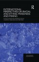 International Perspectives on Racial and Ethnic Mixedness and Mixing (Relationships and Resources) - Rosalind Edwards, Suki Ali, Chamion Caballero, Miri Song