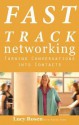 Fast Track Networking: Turning Conversations Into Contacts - Lucy Rosen, Claudia Gryvatz Copquin