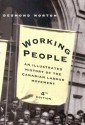 Working People: An Illustrated History of the Canadian Labour Movement - Desmond Morton