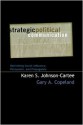 Strategic Political Communication: Rethinking Social Influence, Persuasion, and Propaganda - Karen S. Johnson-Cartee