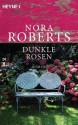 Dunkle Rosen: Roman (German Edition) - Katrin Marburger, Nora Roberts