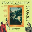 The Art Gallery: Stories - Philip Wilkinson, Alison Cole