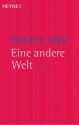 Eine andere Welt - Philip K. Dick