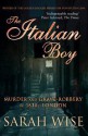 The Italian Boy: Murder and Grave-Robbery in 1830s London - Sarah Wise