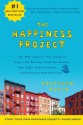 The Happiness Project: Or, Why I Spent a Year Trying to Sing in the Morning, Clean My Closets, Fight Right, Read Aristotle, and Generally Have More Fun - Gretchen Rubin