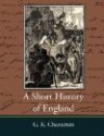 A Short History of England - G.K. Chesterton