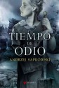 Tiempo de odio (La Saga de Geralt de Rivia, #4) - Jose María Faraldo, Andrzej Sapkowski