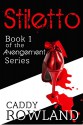 Stiletto: A Caddy Rowland Psychological Thriller & Drama (The Avengement Series Book 1) - Caddy Rowland