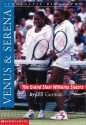 Venus & Serena: The Grand Slam Williams Sisters - Bill Gutman