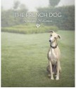 The French Dog. by Rachael McKenna - Rachael McKenna