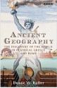 Ancient Geography: The Discovery of the World in Classical Greece and Rome (Library of Classical Studies) - Duane W. Roller