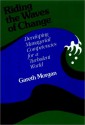 Riding The Waves Of Change: Developing Managerial Competencies For A Turbulent World (Jossey Bass Business And Management Series) - Gareth Morgan