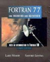 FORTRAN 77 for Engineers and Scientists with an Introduction to FORTRAN 90 - Larry R. Nyhoff, Sanford Leestma