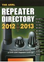 The ARRL Repeater Directory 2012-2013 - American Radio Relay League, Steve Ford