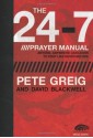 The 24-7 Prayer Manual: Anyone, Anywhere Can Learn to Pray Like Never Before - Pete Greig, David Blackwell