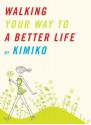 Walking Your Way to a Better Life - Kimiko