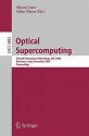 Optical Supercomputing: Second International Workshop, Osc 2009, Bertinoro, Italy, November 18 20, 2009, Proceedings (Lecture Notes In Computer Science ... Computer Science And General Issues) - Shlomi Dolev, Mihai Oltean