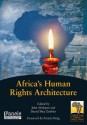 Africa's Human Rights Architecture - John Akokpari, Francis Mading Deng, Daniel Shea Zimbler, Francis Deng