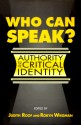 Who Can Speak?: Authority and Critical Identity - Judith Roof, Robyn Wiegman