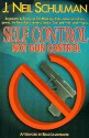 Self Control: Not Gun Control - J. Neil Schulman, Brad Linaweaver