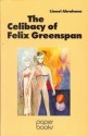 The Celibacy of Felix Greenspan - Lionel Abrahams