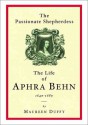 Phoenix: The Passionate Shepherdess: The Life of Aphra Behn 1649-1680 - Maureen Duffy