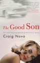 The Good Son: A Novel - Craig Nova