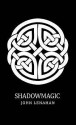 Shadowmagic - John Lenahan