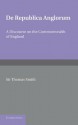 de Republica Anglorum: A Discourse on the Commonwealth of England - Thomas Smith, L. Alston, F.W. Maitland