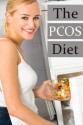 The PCOS Diet :The Ultimate Recipe Guide - Danielle Caples, Encore Books