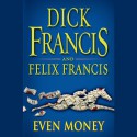 Even Money - Martin Jarvis, Dick Francis, Felix Francis