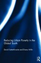 Reducing Urban Poverty in the Global South - Diana Mitlin, David Satterthwaite