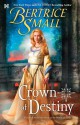 Crown Of Destiny - Bertrice Small