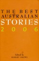 The Best Australian Stories 2006 - Robert Drewe