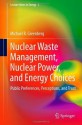 Nuclear Waste Management, Nuclear Power, and Energy Choices: Public Preferences, Perceptions, and Trust: 2 (Lecture Notes in Energy) - Michael Greenberg