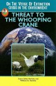 Threat To The Whooping Crane (On The Verge Of Extinction: Crisis In The Environment) (Robbie Readers) - Susan Sales Harkins, William H. Harkins