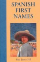 Spanish First Names (Hippocrene First Names) - Fred James Hill