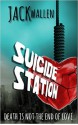 Suicide Station - Jack Wallen